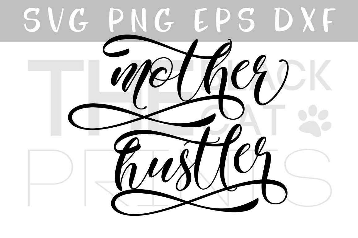 Mother hustler SVG PNG EPS DXF cutting file example image 1