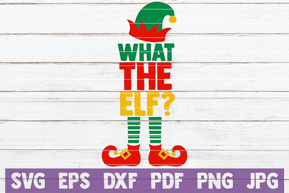 What The Elf? SVG Cut File example image 1