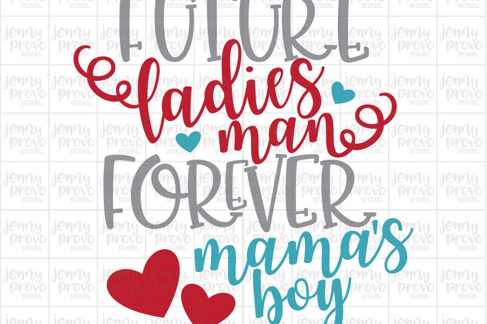 Download Future Ladies Man, Forever Mama's Boy - Cutting File in SVG, EPS, PNG and JPEG for Cricut ...