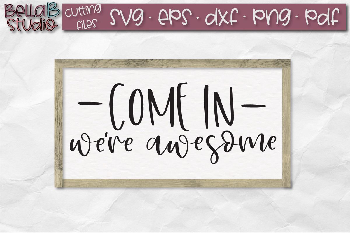 Come In We're Awesome SVG File, Welcome Sign SVG example image 1