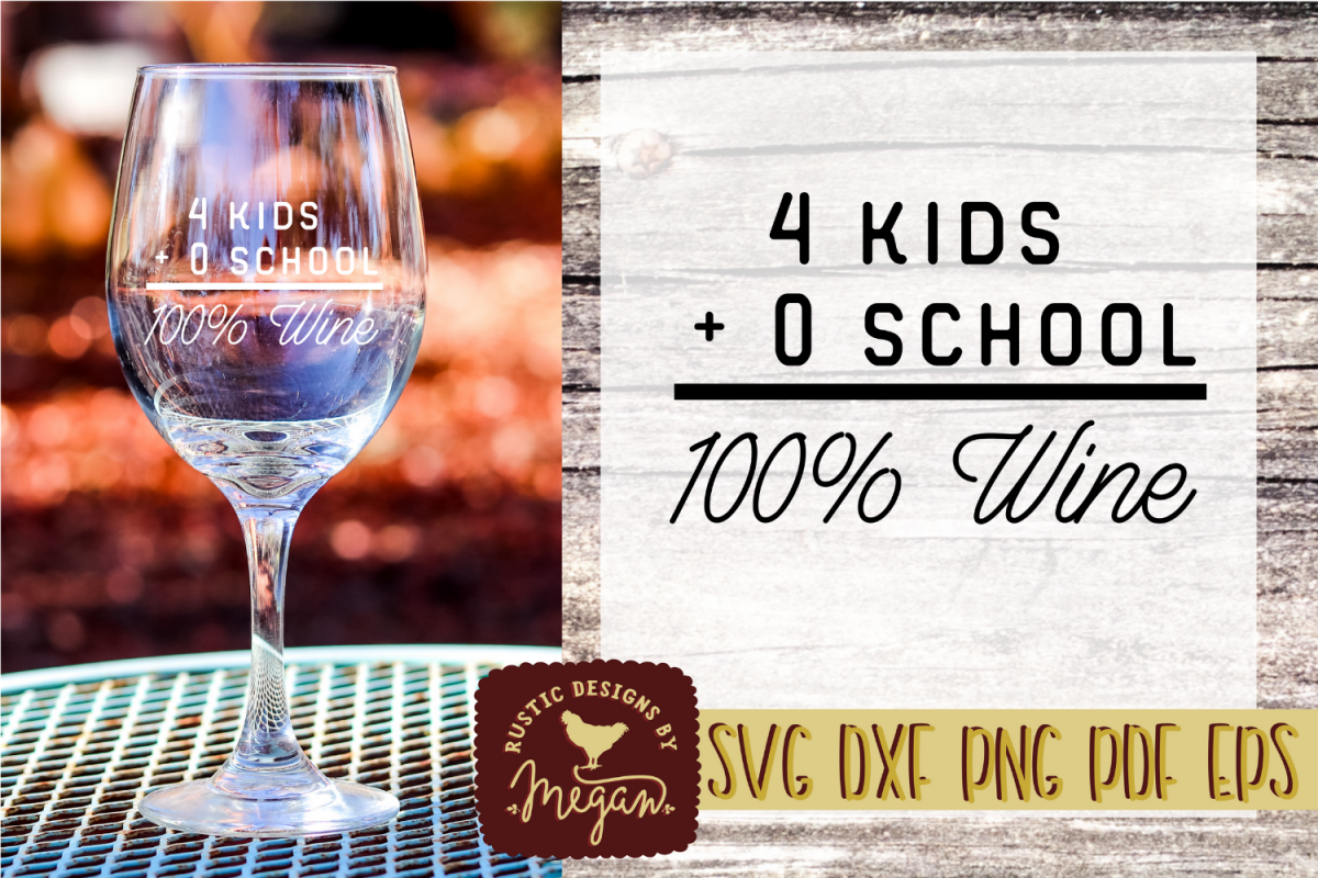 4 Kids No School 100 Percent Wine Funny SVG DXF EPS Comm example image 1