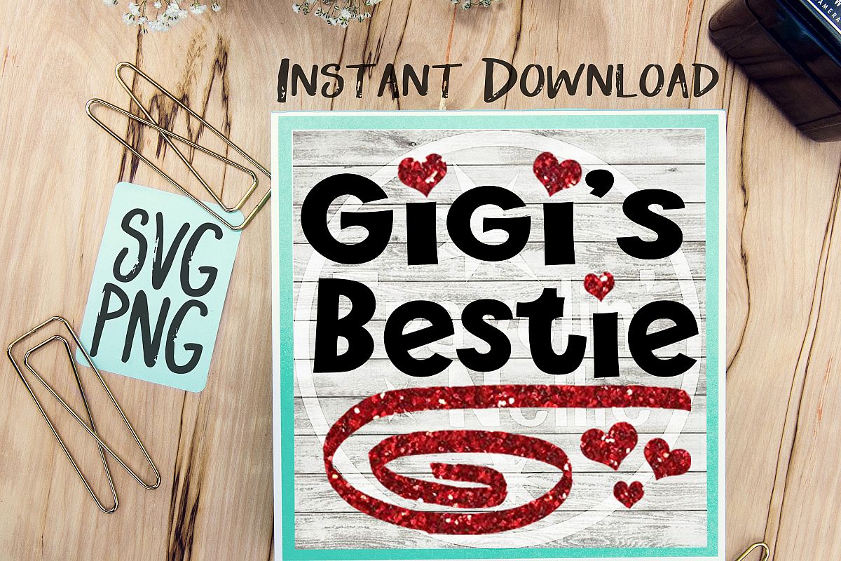 Gigi's Bestie SVG PNG Cricut Cameo Silhouette Brother Scan & Cut Crafters Cutting Files for Vinyl Cutting Sign Making example image 1