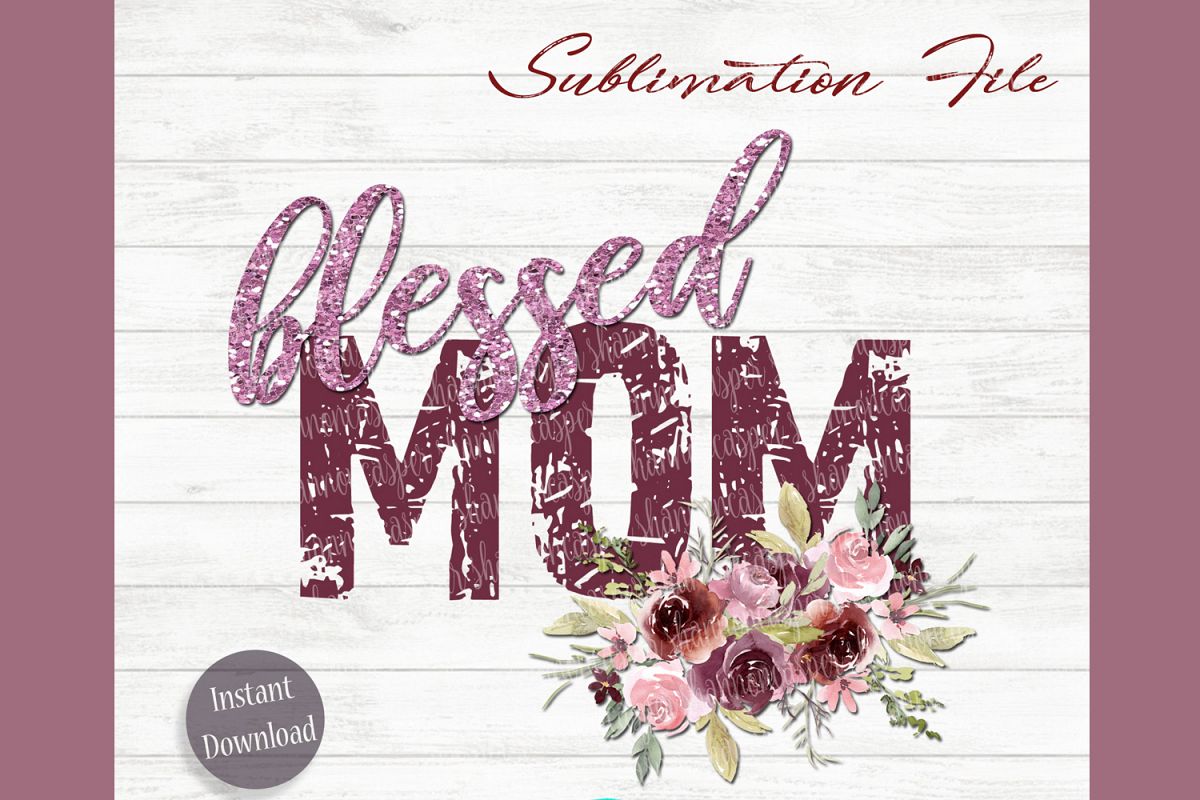Blessed Mom Png File| Sublimation File example image 1