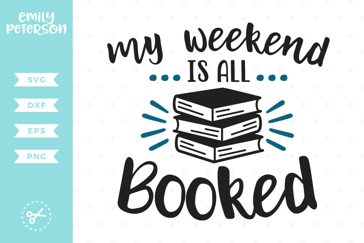 My Weekend Is All Booked SVG DXF EPS PNG example image 1