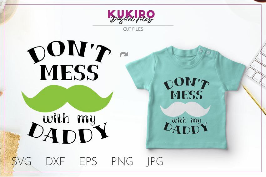 DON'T MESS WITH MY DADDY SVG - Father's day Cut file example image 1