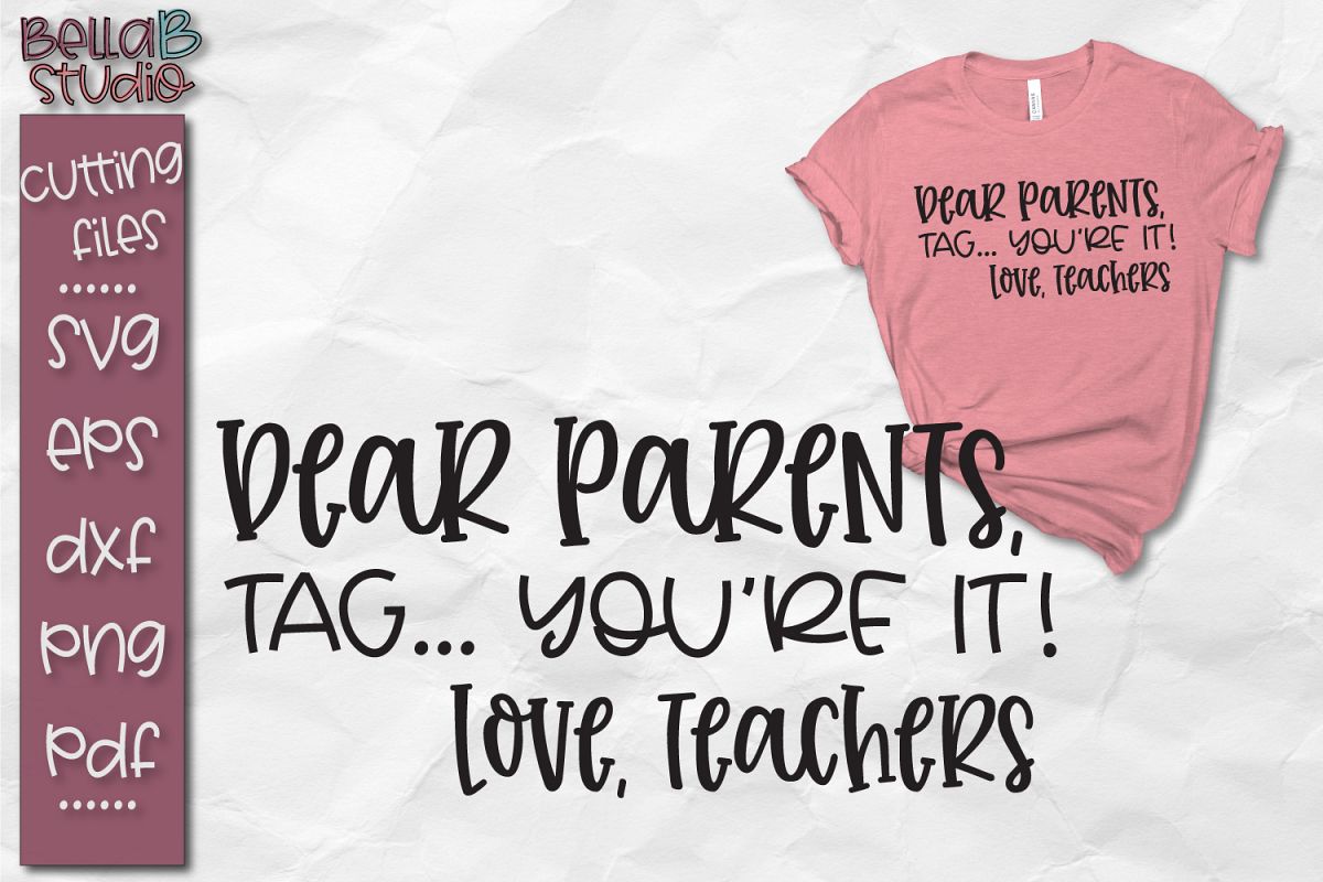 Dear Parents, Tag You're It SVG File, Teacher SVG example image 1