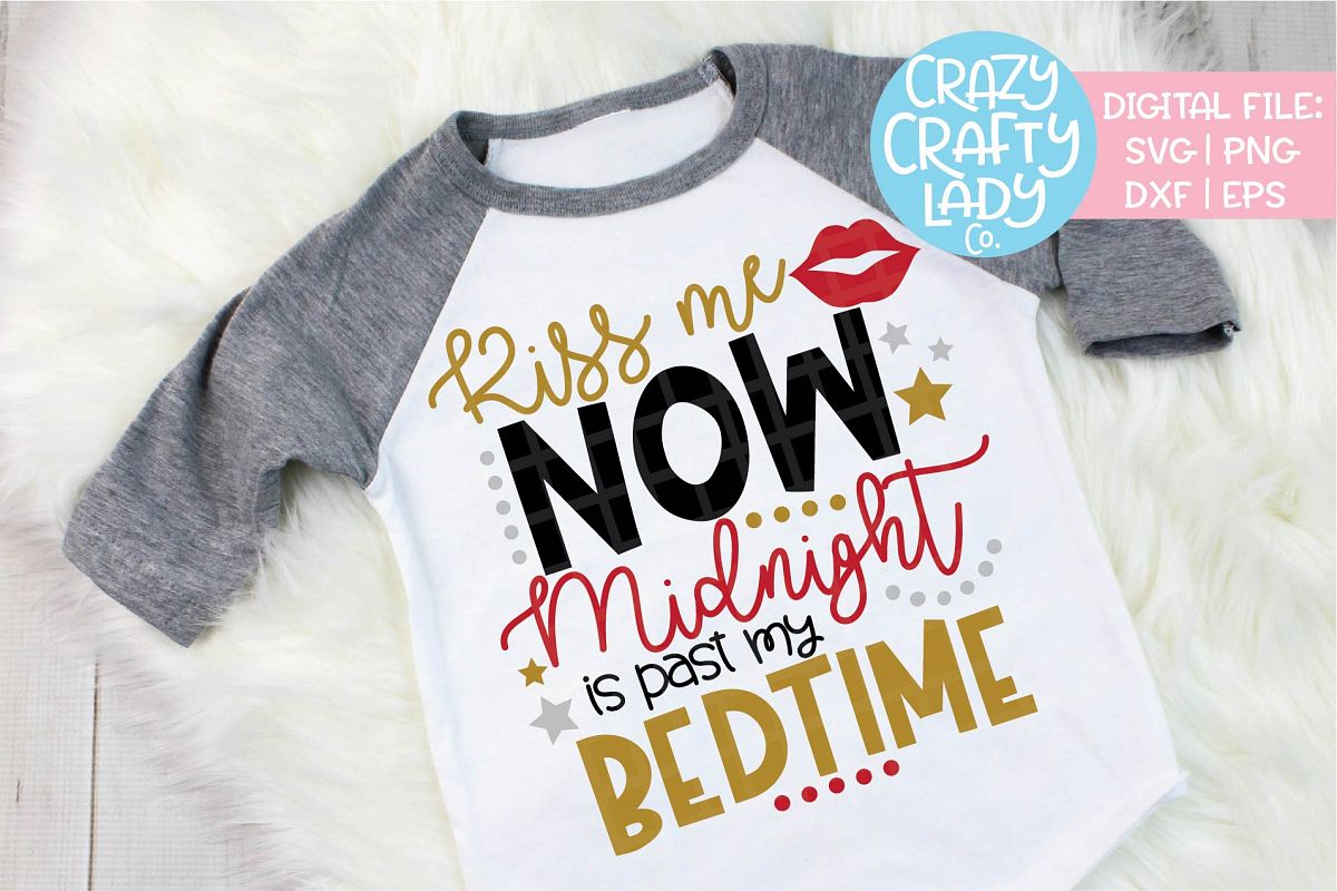 Kiss Me Now Midnight Is Past My SVG DXF EPS PNG Cut File example image 1