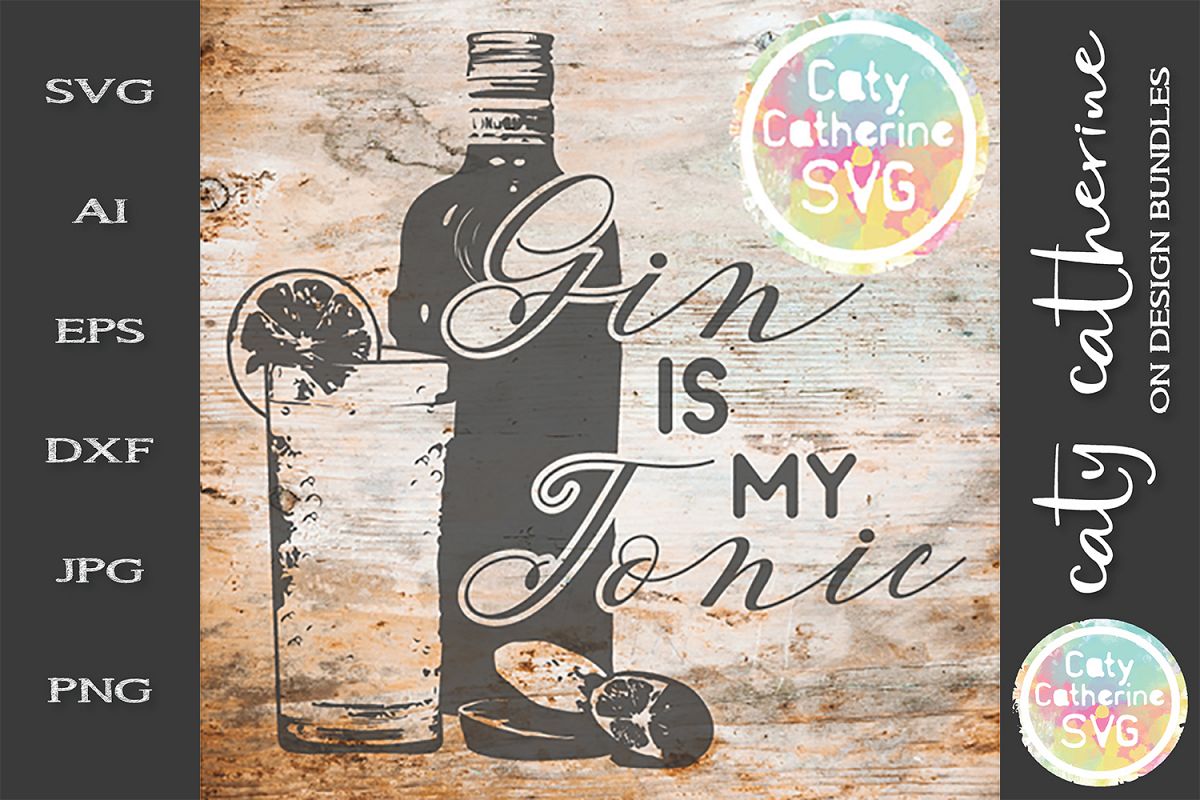 Gin Is My Tonic, SVG Cut File example image 1