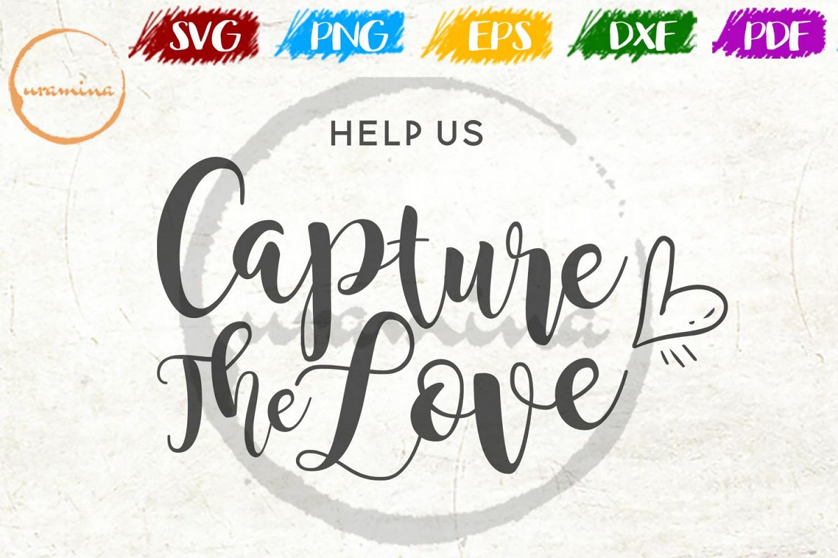 Capture The Love Wedding SVG PDF PNG example image 1