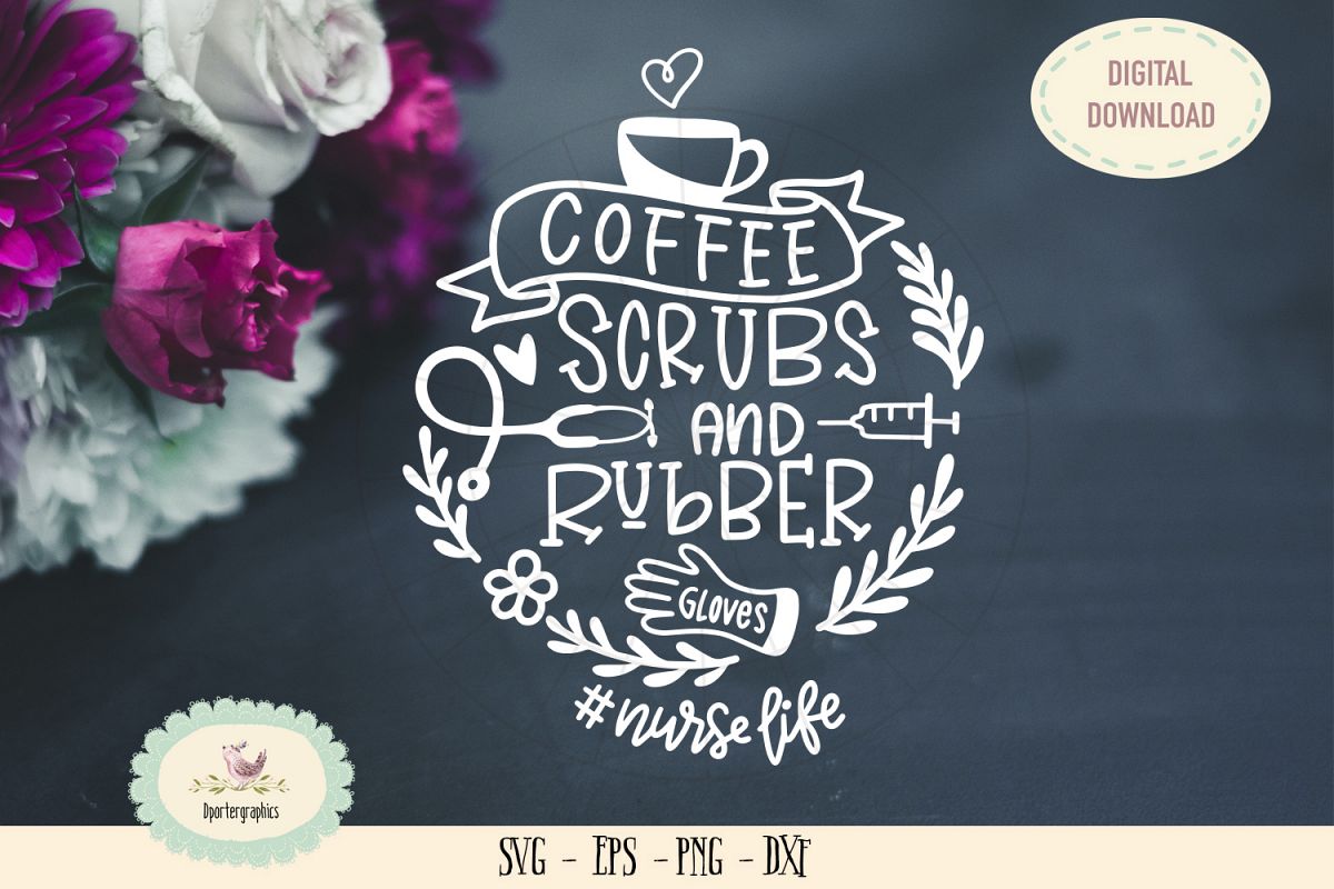 Download Coffee scrubs rubber gloves SVG PNG nurses life