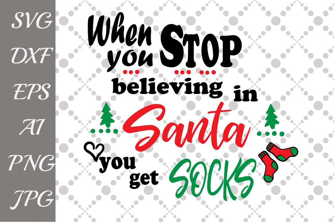 When you stop believing you get socks Svg example image 1