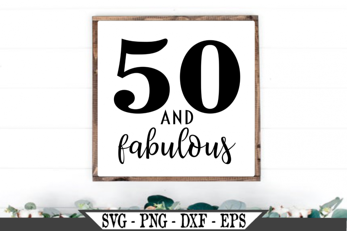 50 and Fabulous Birthday SVG example image 1