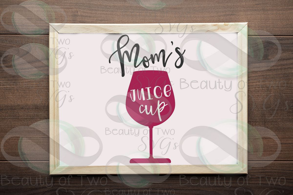 Wine svg, Moms juice cup, Funny Mom svg, Mom needs wine svg example image 1