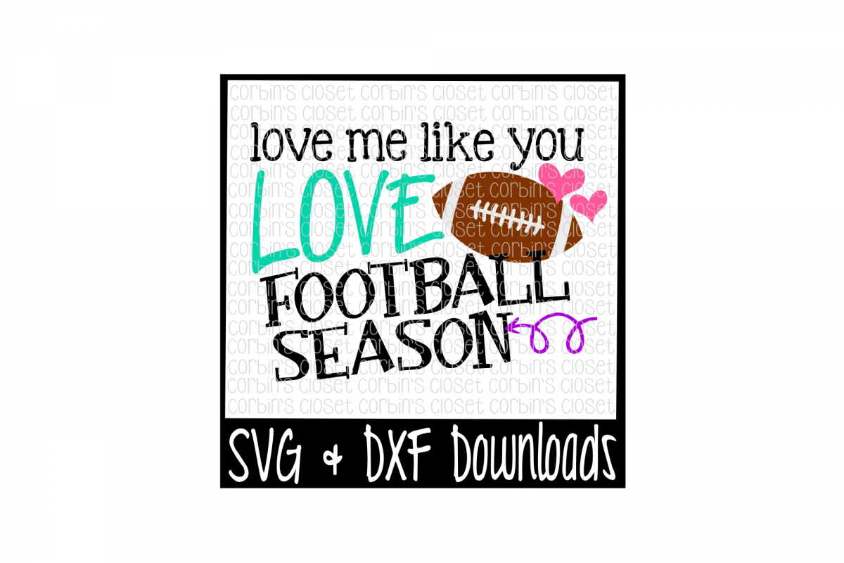 Football SVG * Love Me Like You Love Football Season Cut File example image 1