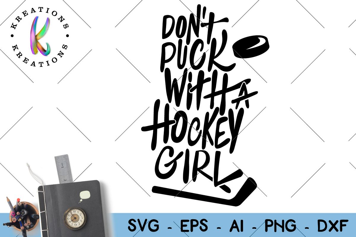Download Ice Hockey Svg Don't Puck with a Hockey Girl svg cut file ...