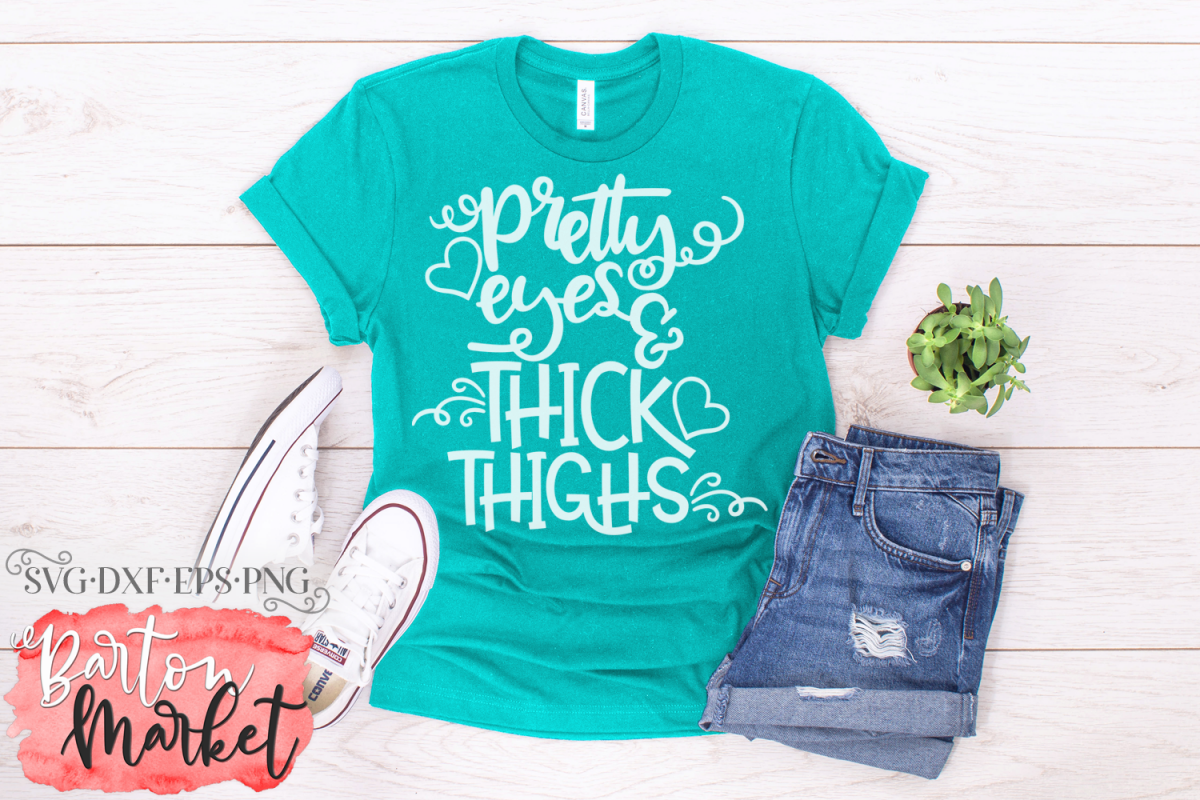 Pretty Eyes & Thick Thighs SVG DXF EPS PNG example image 1