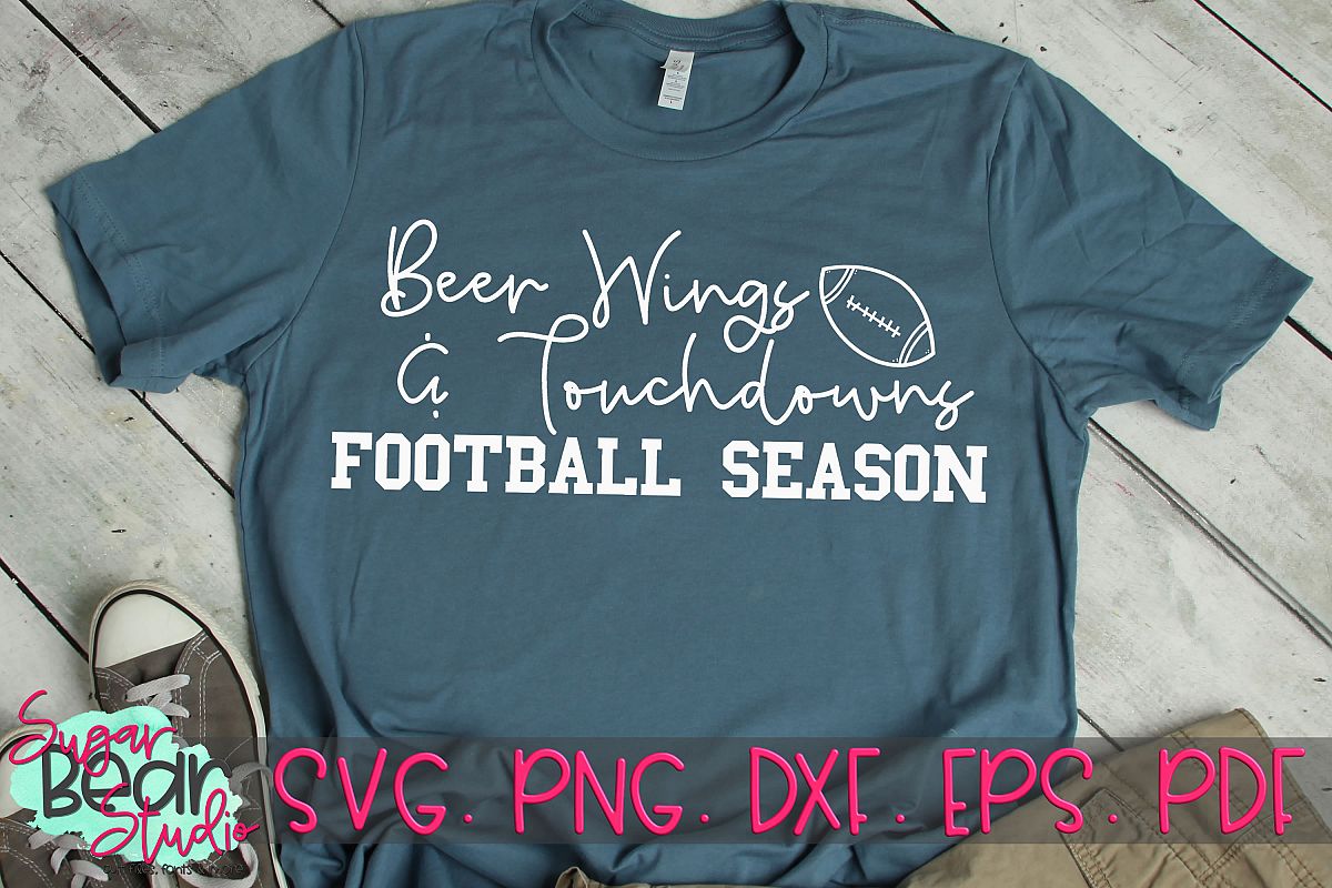 Beer Wings & Touchdowns Football Season - A Football SVG example image 1