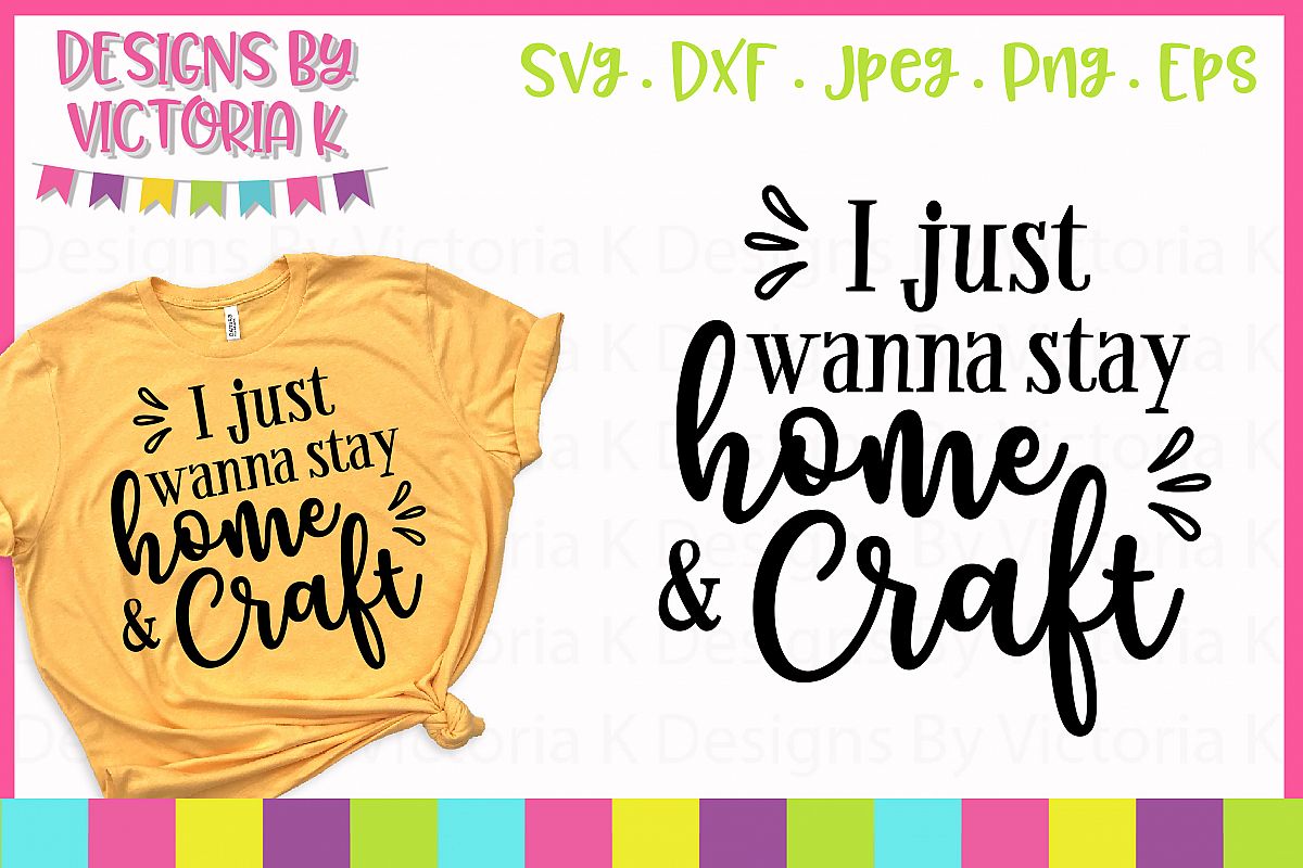 I Just Wanna Stay Home & Craft SVG Cut File example image 1