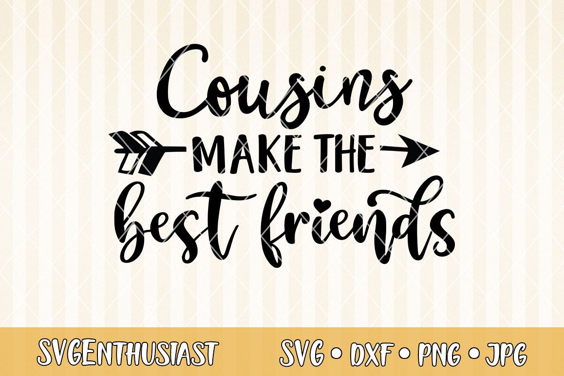 Cousins make the best friends SVG cut file