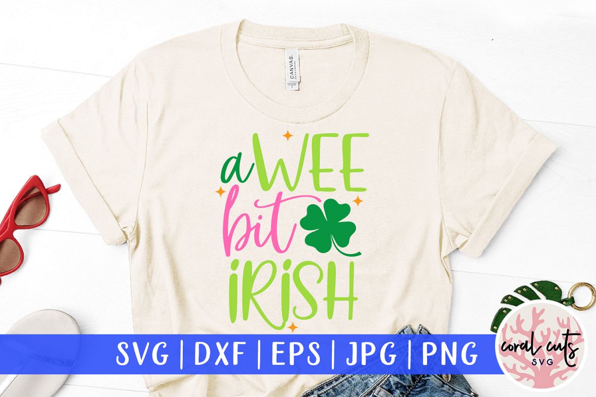 A wee bit irish - St. Patrick's Day SVG EPS DXF PNG example image 1