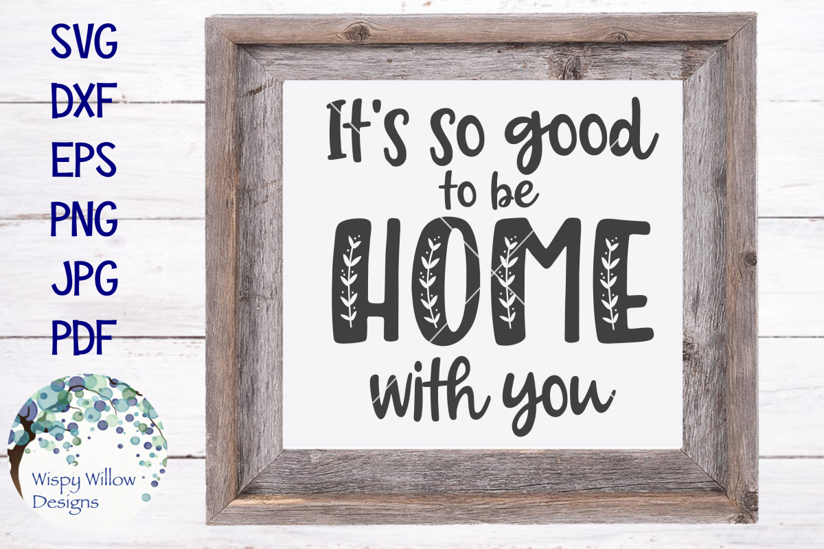It's So Good To Be Home With You SVG Cut File example image 1