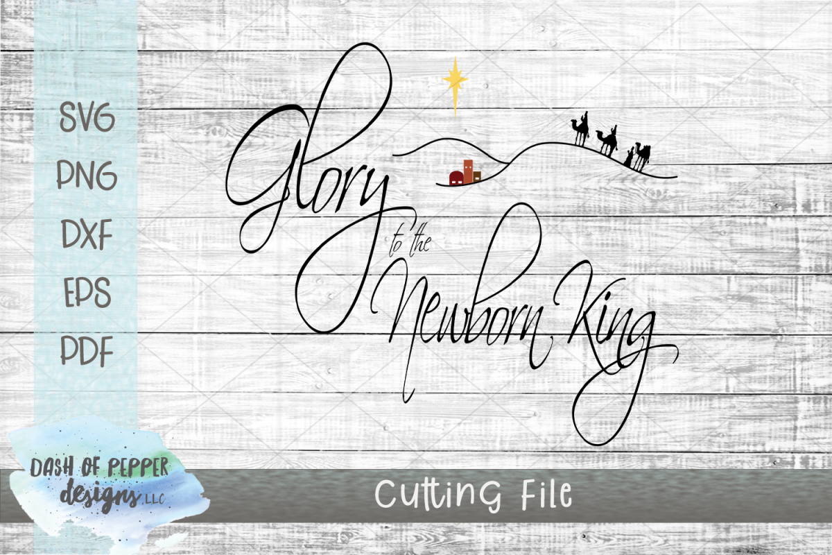 Glory to the Newborn King SVG - Christmas SVG example image 1