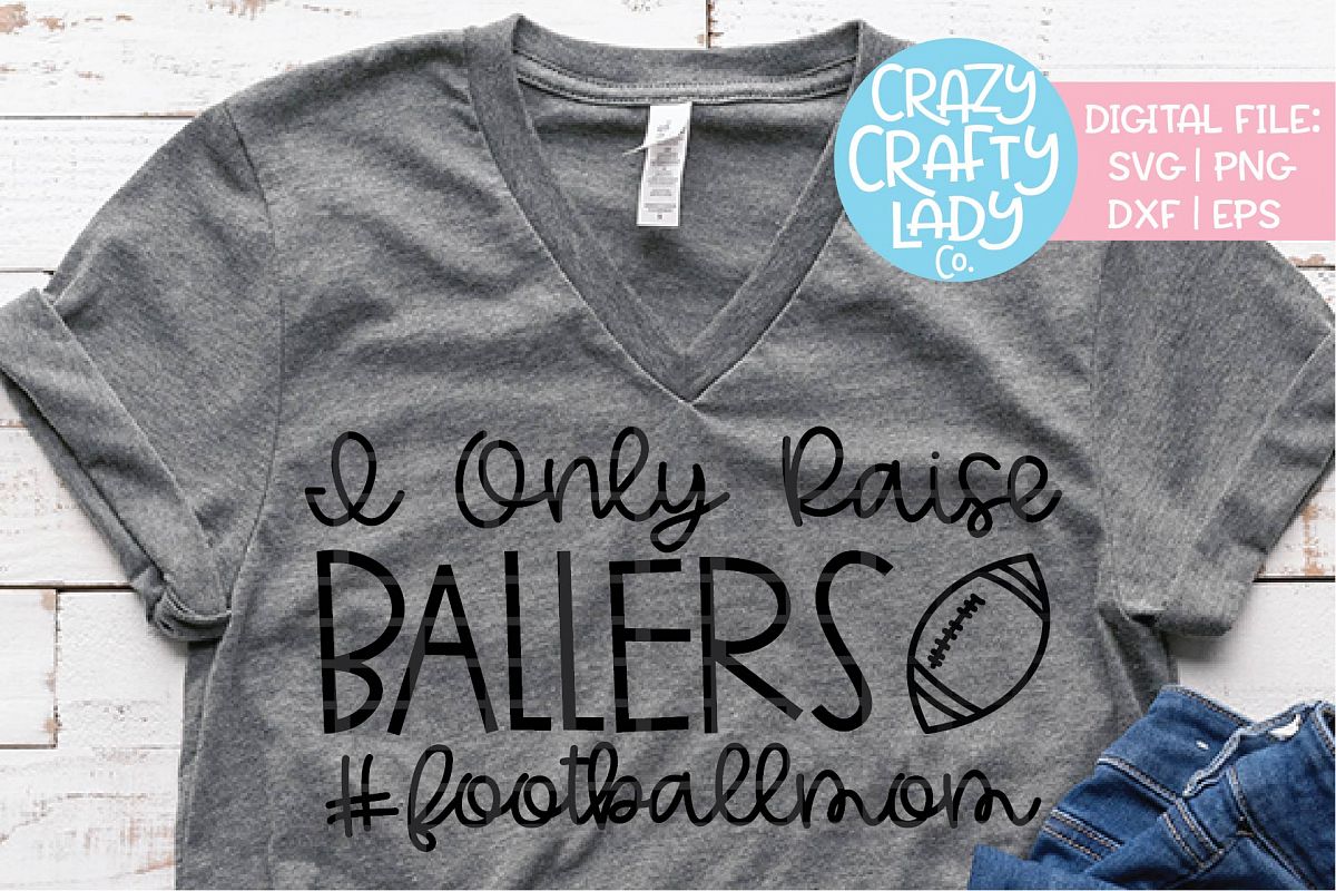 I Only Raise Ballers Football SVG DXF EPS PNG Cut File example image 1