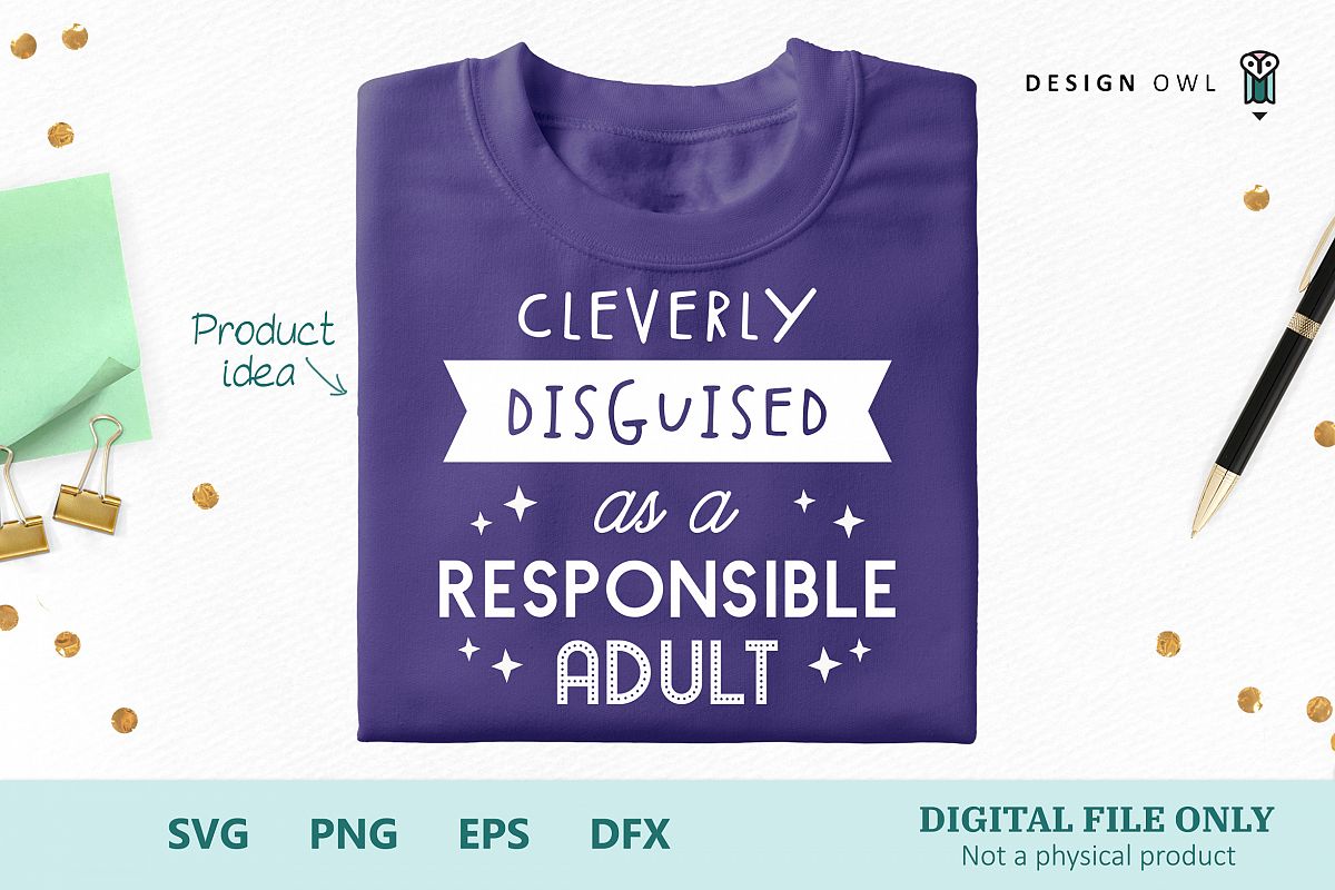 Cleverly disguised as a responsible adult - SVG cut file example image 1