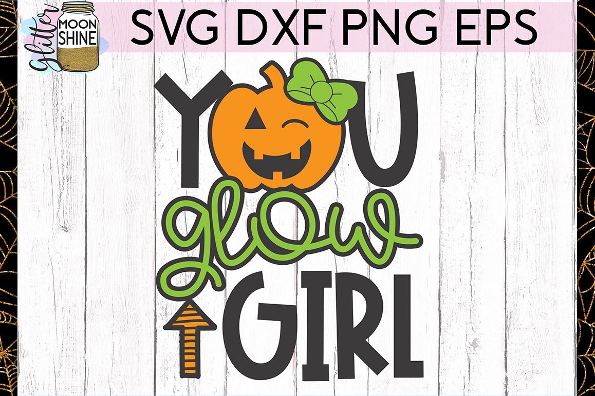 You Glow Girl SVG DXF PNG EPS Cutting Files example image 1