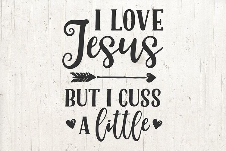 I Love Jesus But I Cuss a Little SVG, Christian funny svg example image 1