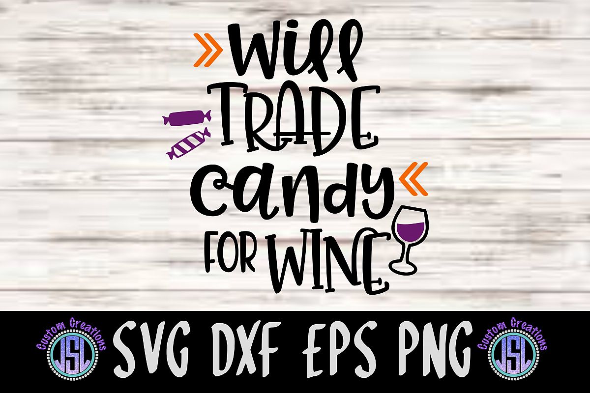 Will Trade Candy for Wine| SVG DXF EPS PNG Cut File example image 1