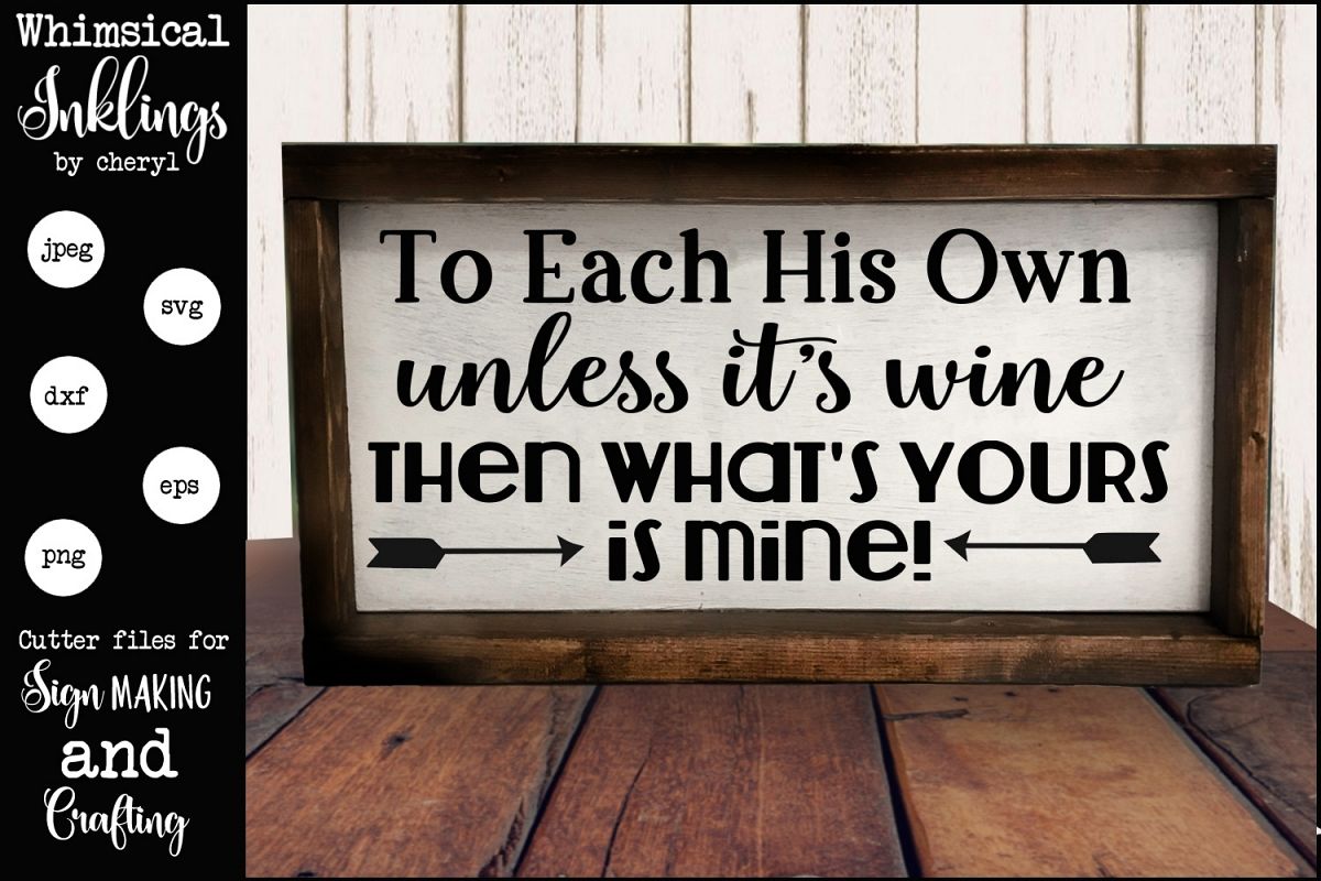 To Each His Own-Wine Sign SVG example image 1