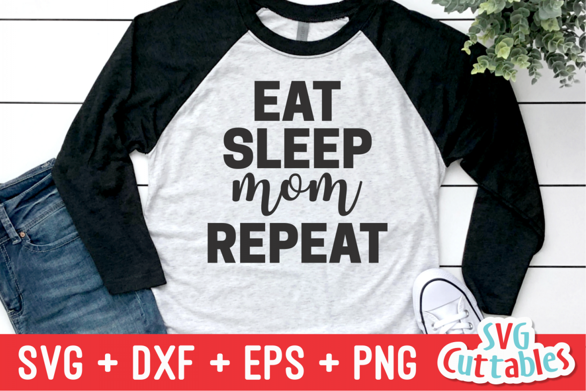 Eat Sleep Mom Repeat | Mother's Day | Cut File example image 1