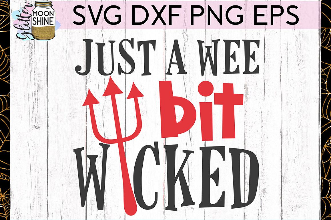 Wee Bit Wicked SVG DXF PNG EPS Cutting Files example image 1
