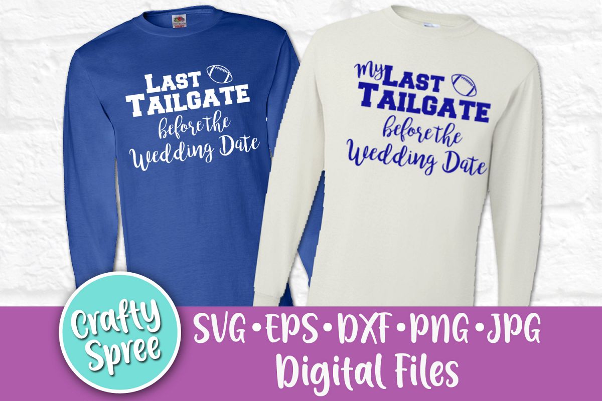 Last Tailgate Before the Wedding Date Bachelorette SVG DXF example image 1
