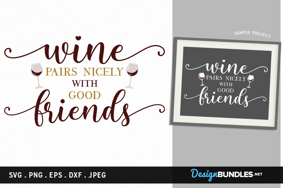 Wine pairs nicely with good friends - svg, printable example image 1