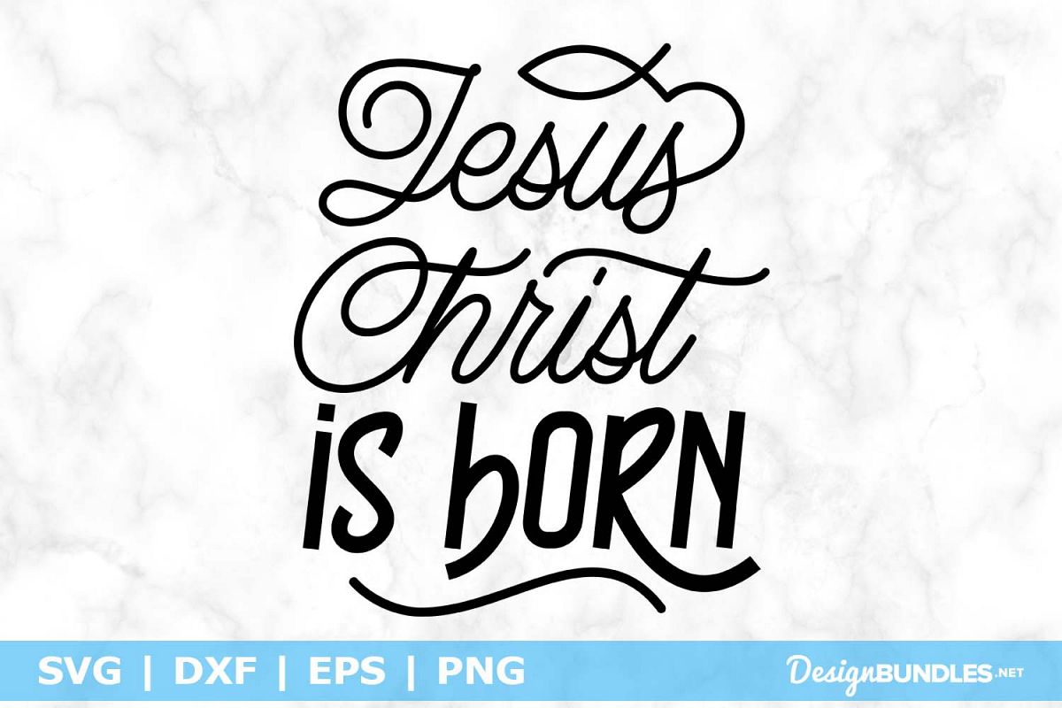 Jesus Christ Is Born SVG File example image 1
