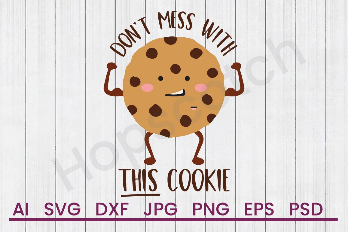 Cookie SVG, Don't Mess Cookie SVG, DXF File, Cuttatable File example image 1
