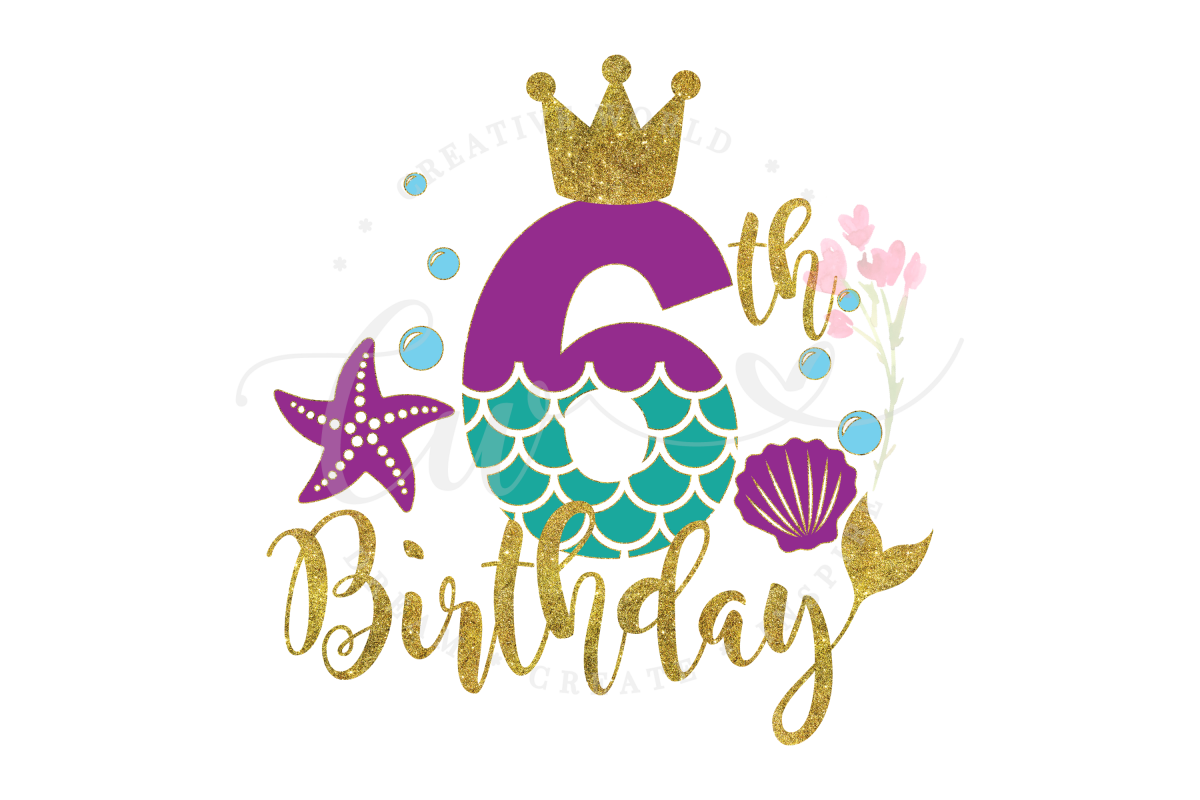 Download My 6th Birthday Mermaid SVG | Mermaid SVG | Mermaid Birthday (345940) | SVGs | Design Bundles