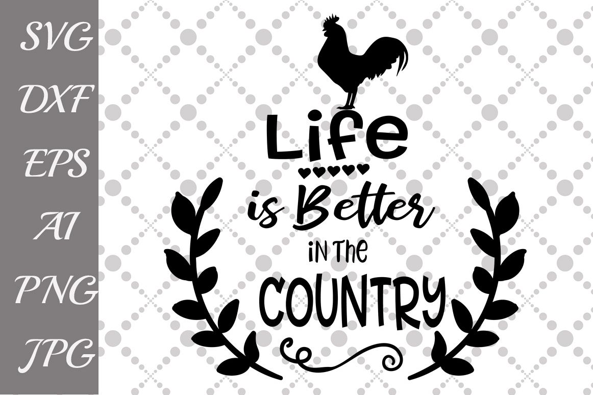 Life Is Better In The Country Svg example image 1