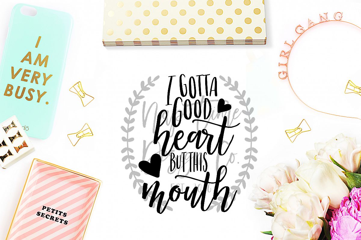 I Gotta Good Heart But This Mouth SVG example image 1