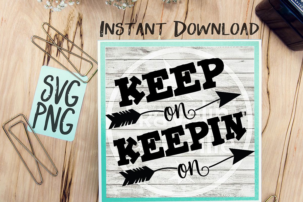 Keep On Keepin' On SVG PNG Image Design for Cut Machines Print DIY Design Brother Cricut Cameo Cutout example image 1