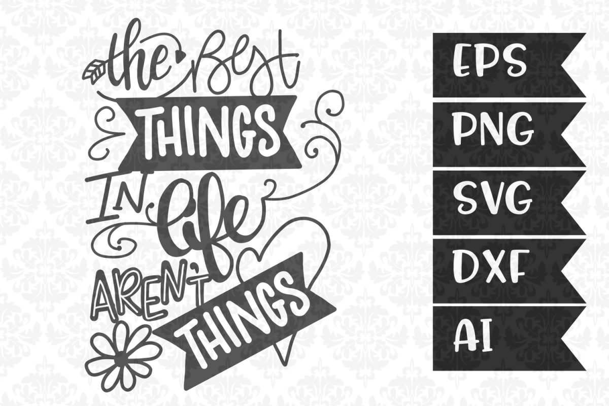 The best things in life aren t things 25411 svgs design bundles