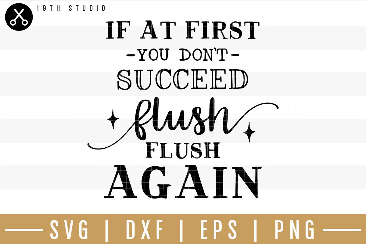 If at first you don't succeed flush flush again SVG| Bathroo example image 1
