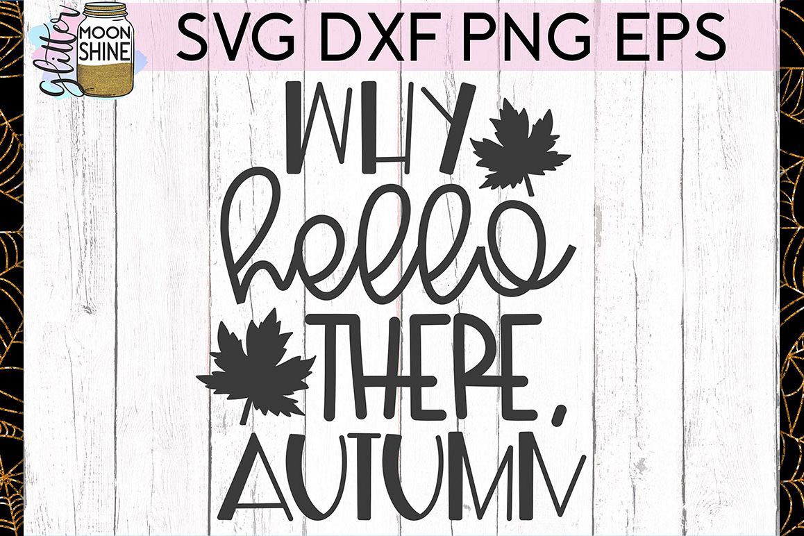 Why Hello There Autumn SVG DXF PNG EPS Cutting Files example image 1