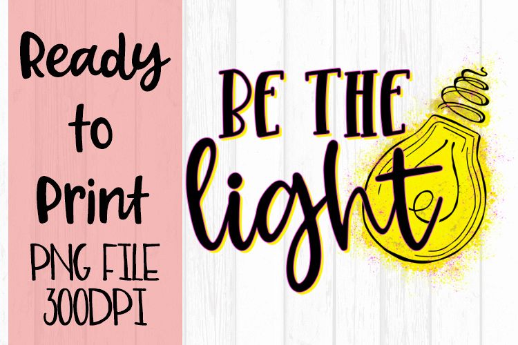 Be The Light Ready to Print example image 1