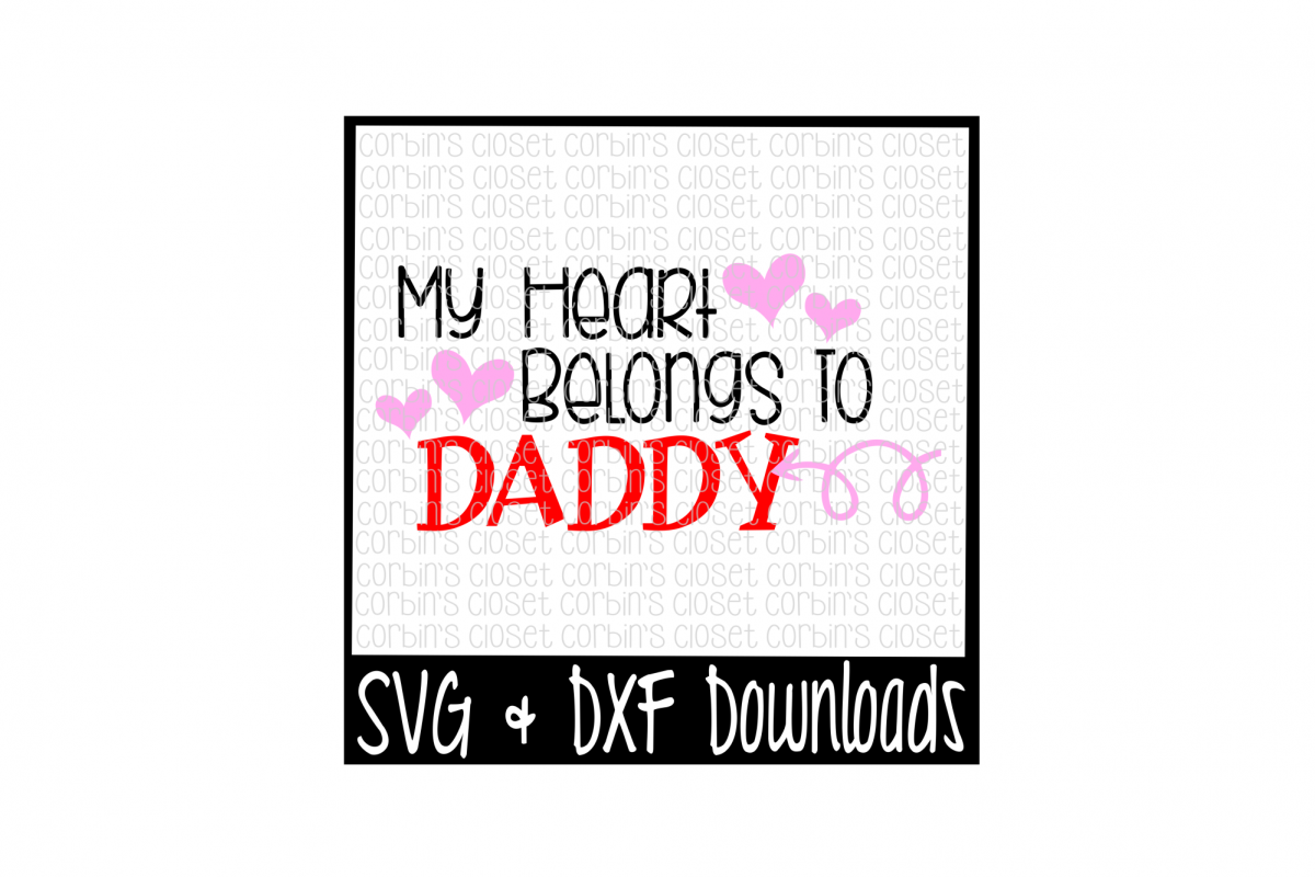 Valentine SVG * My Heart Belongs To Daddy * Valentine * Valentine's Day Cut File example image 1
