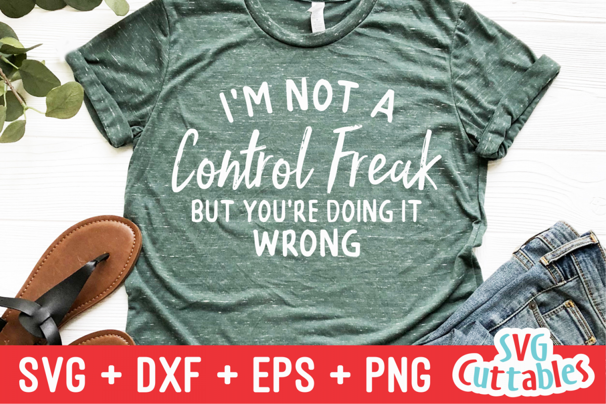 I'm Not A Control Freak | Funny SVG Cut File example image 1