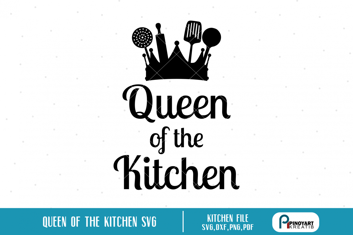 Download kitchen svg,cooking svg,queen of the kitchen svg,kitchen (76260) | SVGs | Design Bundles