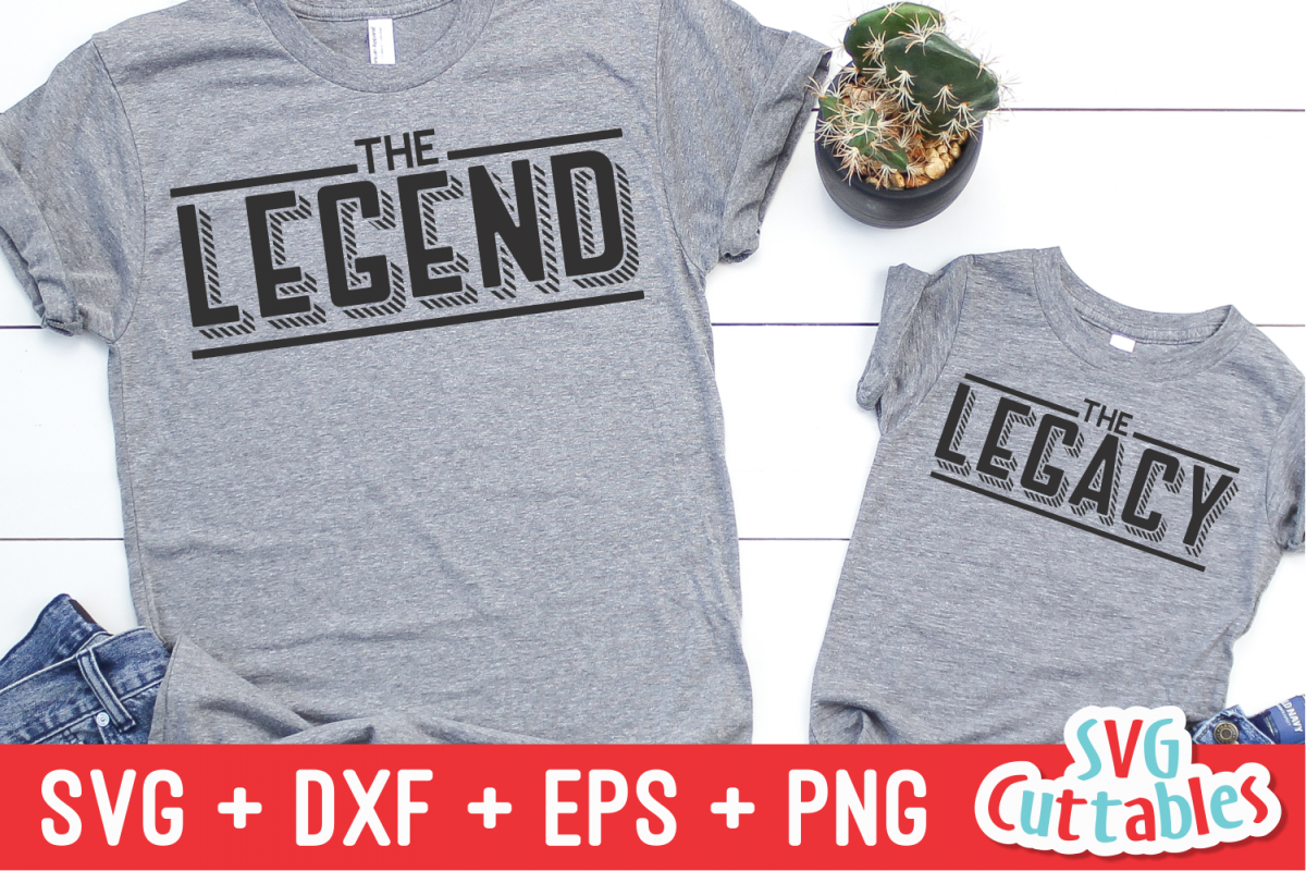 Download The Legend The Legacy | Father's Day | SVG Cut File